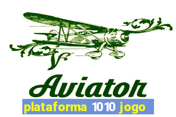 plataforma 1010 jogo